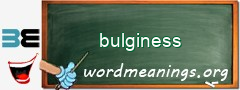 WordMeaning blackboard for bulginess